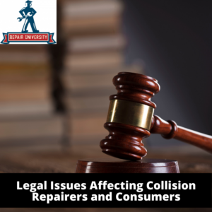 Legal Issues Affecting Collision Repairers and Consumers